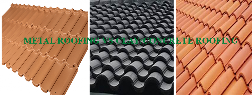 METAL ROOFING VS CONCRETE/CLAY ROOFING